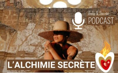 Mon PODCAST L’ALCHIMIE SECRÈTE Enfin Dévoilé !