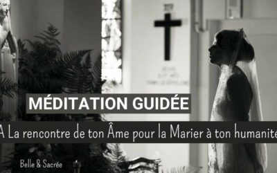 MÉDITATION “Rencontre de ton âme”