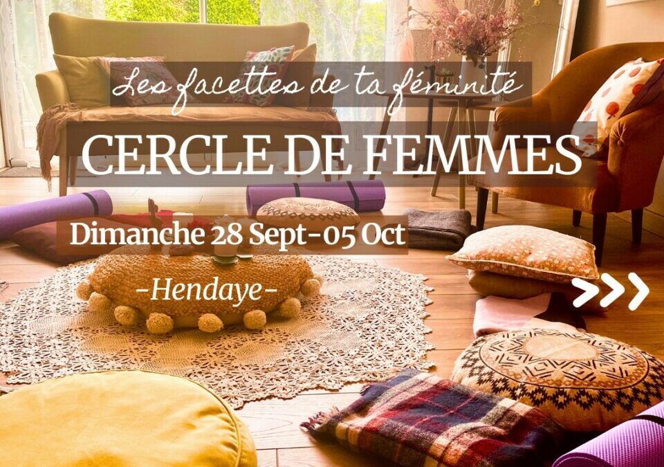 CERCLE DE FEMMES “Harmonise les facettes de ta féminité”