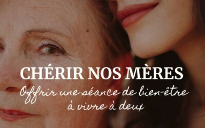 Fête des mères — offrir une séance de bien-être à vivre à deux